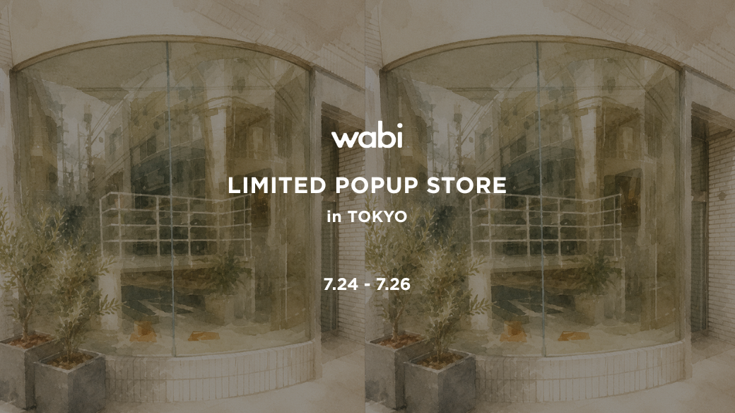 WABI 初となるLIMITED POPUP STOREを表参道にてオープン!